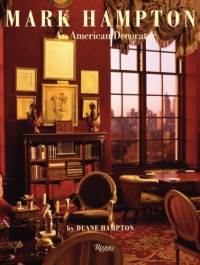 Mark Hampton: An American Decorator Mark Hampton: An American Decorator