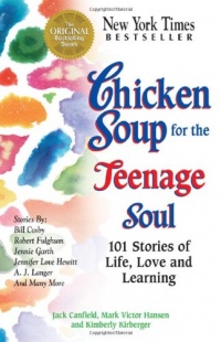 Chicken Soup for the Teenage Soul: 101 Stories of Life, Love and Learning (Chicken Soup for the Soul) Chicken Soup for the Teenage Soul: 101 Stories of Life, Love and Learning (Chicken Soup for the Soul)