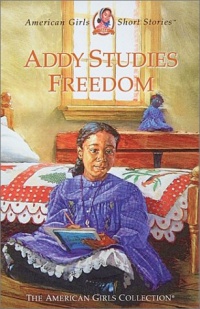 Addy Studies Freedom (American Girls Short Stories) Addy Studies Freedom (American Girls Short Stories)