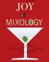 The Joy of Mixology: The Consummate Guide to the Bartender's Craft