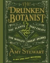 The Drunken Botanist: The Plants That Create the World's Great Drinks