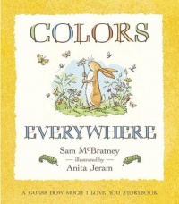 Colors Everywhere: A Guess How Much I Love You Storybook Colors Everywhere: A Guess How Much I Love You Storybook