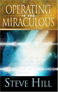 Operating in the Miraculous Operating in the Miraculous