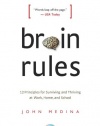 Brain Rules: 12 Principles for Surviving and Thriving at Work, Home, and School