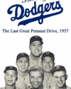 Brooklyn Dodgers: The Last Great Pennant Drive, 1957