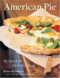 American Pie: My Search for the Perfect Pizza American Pie: My Search for the Perfect Pizza