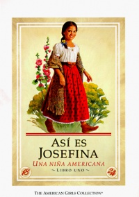 Así es Josefina, una niña americana (The American Girls Collection) Así es Josefina, una niña americana (The American Girls Collection)