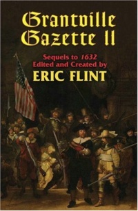 Grantville Gazette II (The Ring of Fire) (v. 2) Grantville Gazette II (The Ring of Fire) (v. 2)