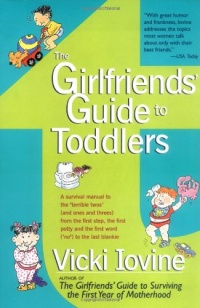The Girlfriends' Guide to Toddlers The Girlfriends' Guide to Toddlers