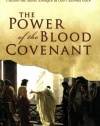 The Power of the Blood Covenant: Uncover the Secret Strength of God's Eternal Oath