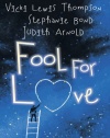 Fool for Love: Fooling Around\Nobody's Fool\Fools Rush In (Feature Anthology)