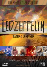 Led Zeppelin: Dazed & Confused Led Zeppelin: Dazed & Confused