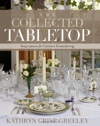 The Collected Tabletop: Inspirations for Creative Entertaining The Collected Tabletop: Inspirations for Creative Entertaining