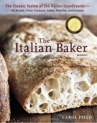 The Italian Baker, Revised: The Classic Tastes of the Italian Countryside--Its Breads, Pizza, Focaccia, Cakes, Pastries, and Cookies The Italian Baker, Revised: The Classic Tastes of the Italian Countryside--Its Breads, Pizza, Focaccia, Cakes, Pastries, and Cookies