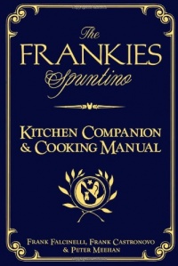 The Frankies Spuntino Kitchen Companion & Cooking Manual The Frankies Spuntino Kitchen Companion & Cooking Manual