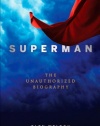 Superman: The Unauthorized Biography