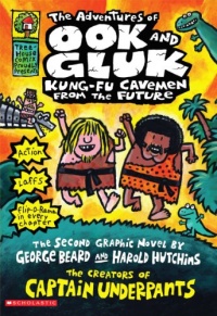 The Adventures of Ook and Gluk, Kung-Fu Cavemen From the Future (Captain Underpants) The Adventures of Ook and Gluk, Kung-Fu Cavemen From the Future (Captain Underpants)