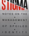 Stigma: Notes on the Management of Spoiled Identity