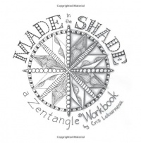 Made in the Shade: a Zentangle Workbook Made in the Shade: a Zentangle Workbook