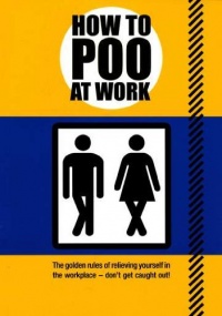 How to Poo at Work How to Poo at Work