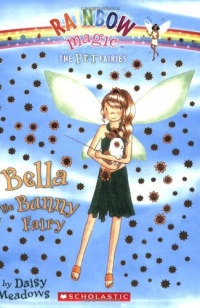 Bella The Bunny Fairy (Rainbow Magic: The Pet Fairies #2) Bella The Bunny Fairy (Rainbow Magic: The Pet Fairies #2)
