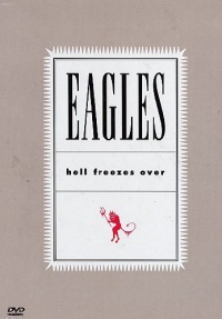 The Eagles - Hell Freezes Over The Eagles - Hell Freezes Over