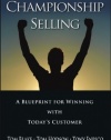 Championship Selling: A Blueprint for Winning With Today's Customer