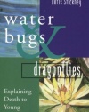 Water Bugs and Dragonflies: Explaining Death to Young Children