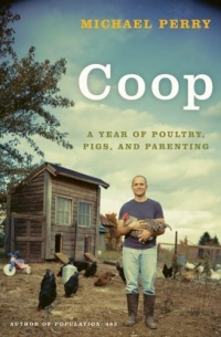 Coop: A Year of Poultry, Pigs, and Parenting Coop: A Year of Poultry, Pigs, and Parenting