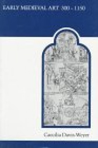 Early Medieval Art 300-1150: Sources and Documents (MART: The Medieval Academy Reprints for Teaching) Early Medieval Art 300-1150: Sources and Documents (MART: The Medieval Academy Reprints for Teaching)
