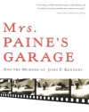 Mrs. Paine's Garage: And the Murder of John F. Kennedy