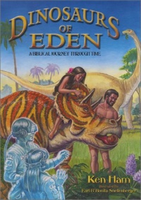 Dinosaurs of Eden: A Biblical Journey Through Time Dinosaurs of Eden: A Biblical Journey Through Time
