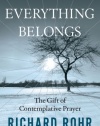 Everything Belongs: The Gift of Contemplative Prayer