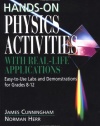 Hands-On Physics Activities with Real-Life Applications: Easy-to-Use Labs and Demonstrations for Grades 8 - 12