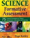 Science Formative Assessment: 75 Practical Strategies for Linking Assessment, Instruction, and Learning