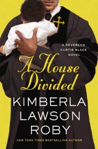 A House Divided (A Reverend Curtis Black Novel) A House Divided (A Reverend Curtis Black Novel)
