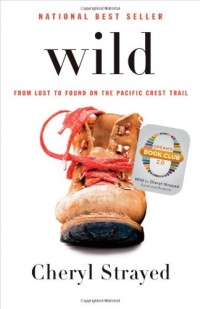 Wild: From Lost to Found on the Pacific Crest Trail (Oprah's Book Club 2.0)