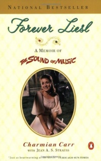 Forever Liesl: A Memoir of The Sound of Music Forever Liesl: A Memoir of The Sound of Music