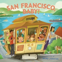San Francisco, Baby! San Francisco, Baby!