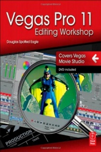 Vegas Pro 11 Editing Workshop Vegas Pro 11 Editing Workshop