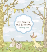 My Family, My Journey: A Baby Book for Adoptive Families My Family, My Journey: A Baby Book for Adoptive Families