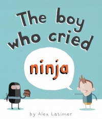 The Boy Who Cried Ninja The Boy Who Cried Ninja