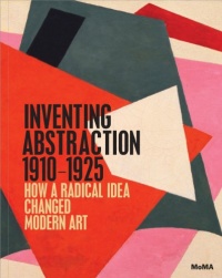 Inventing Abstraction, 1910-1925 Inventing Abstraction, 1910-1925