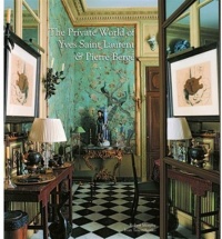 The Private World of Yves Saint Laurent and Pierre Berge The Private World of Yves Saint Laurent and Pierre Berge