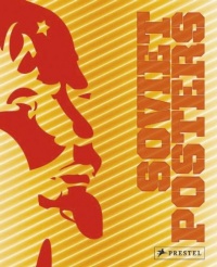 Soviet Posters: The Sergo Grigorian Collection Soviet Posters: The Sergo Grigorian Collection