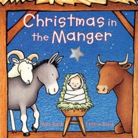 Christmas in the Manger Board Book Christmas in the Manger Board Book
