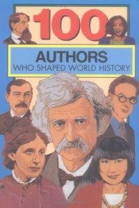 100 Authors Who Shaped World History: 100 Series 100 Authors Who Shaped World History: 100 Series