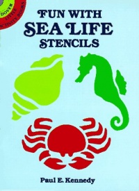 Fun with Sea Life Stencils (Dover Stencils) Fun with Sea Life Stencils (Dover Stencils)