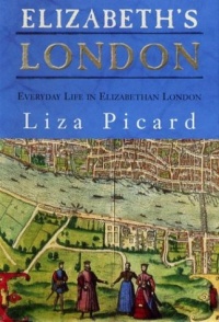Elizabeth's London: Everyday Life in Elizabethan London Elizabeth's London: Everyday Life in Elizabethan London