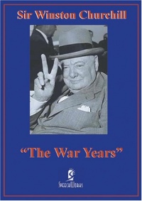 Sir Winston Churchill: War Years Sir Winston Churchill: War Years